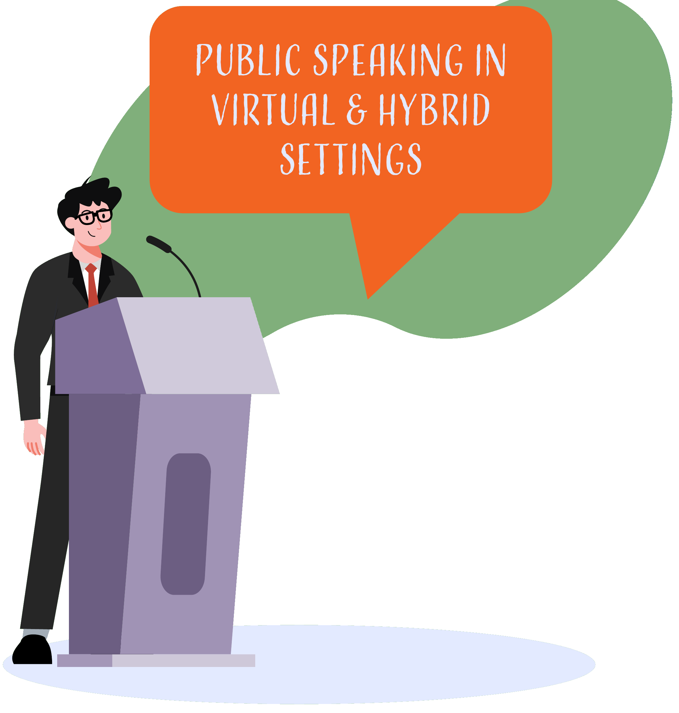 A speaker at a podium with a speech bubble reading: Public Speaking in Virtual & Hybrid Settings